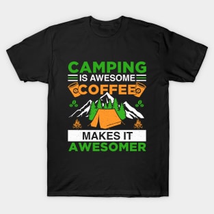 Camping Is Awesome Coffee Makes It Awesomer T-Shirt